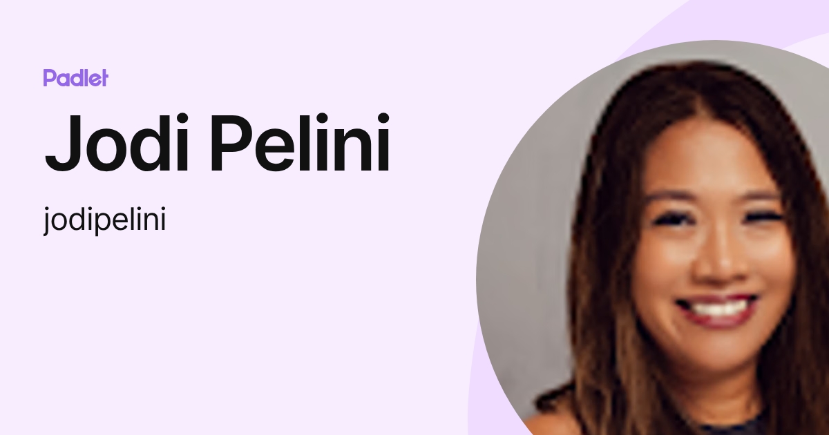 Jodi Pelini (jodipelini) profile | Padlet