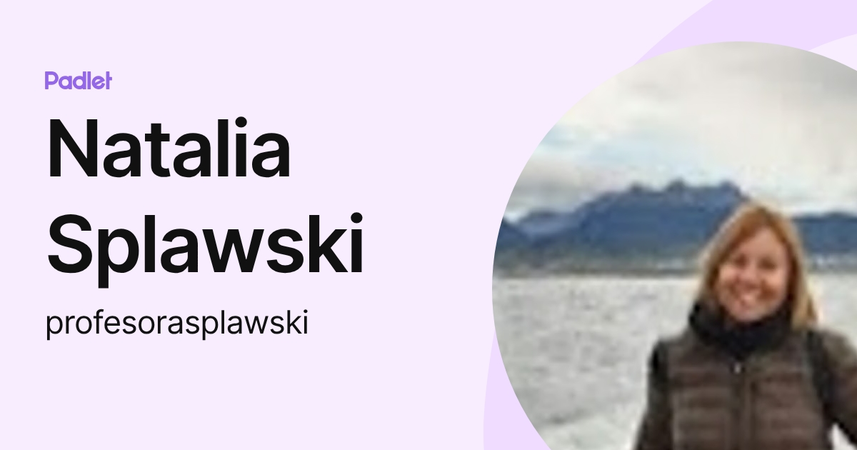 Natalia Splawski (profesorasplawski) profile | Padlet