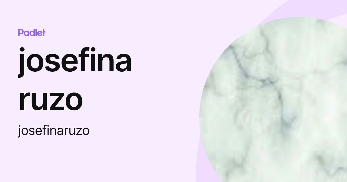 josefina ruzo (josefinaruzo) profile | Padlet