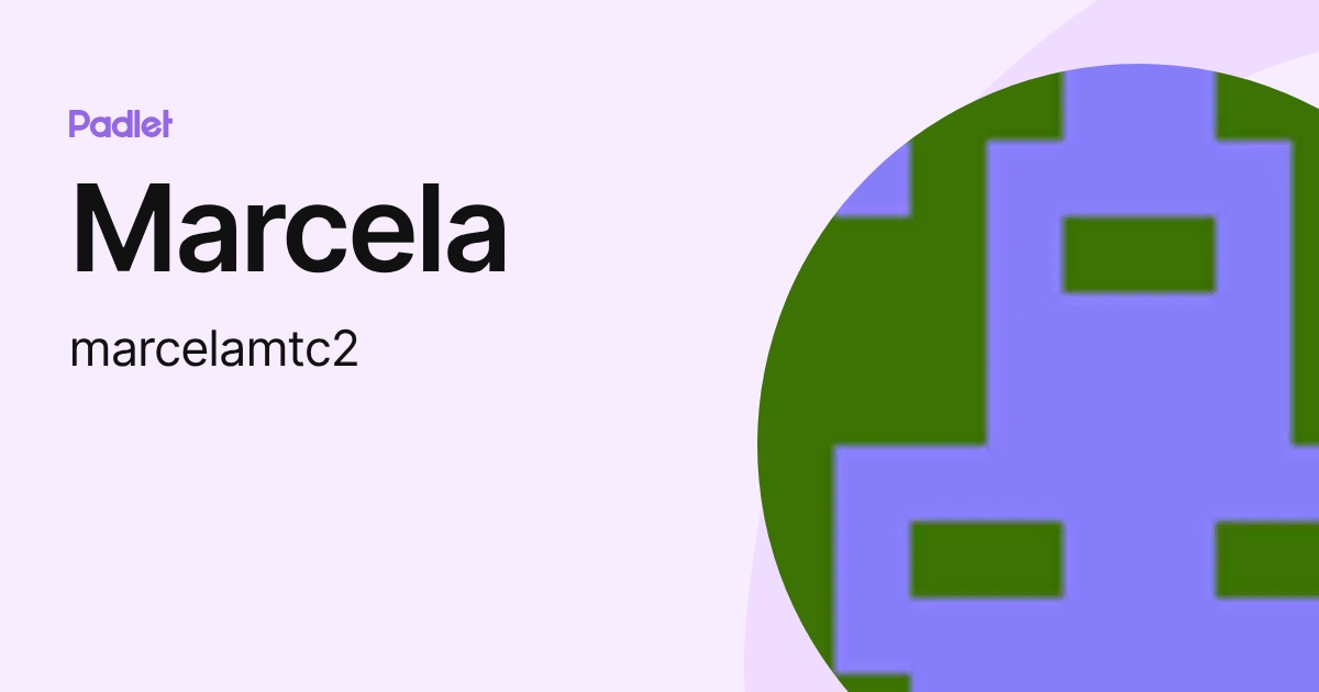 Marcela (marcelamtc2) profile | Padlet