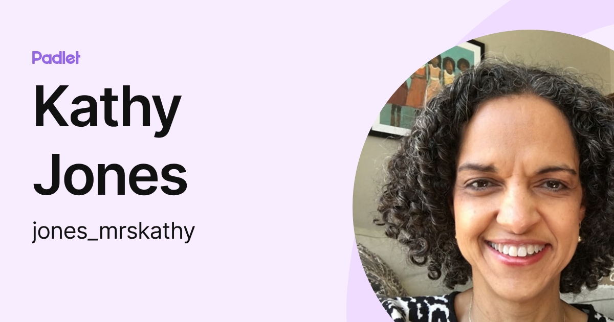 Kathy Jones (jones_mrskathy) profile | Padlet