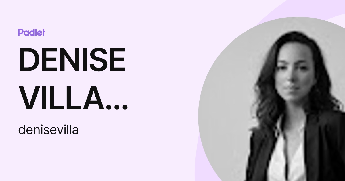 DENISE VILLA COPETTA (denisevilla) profile | Padlet