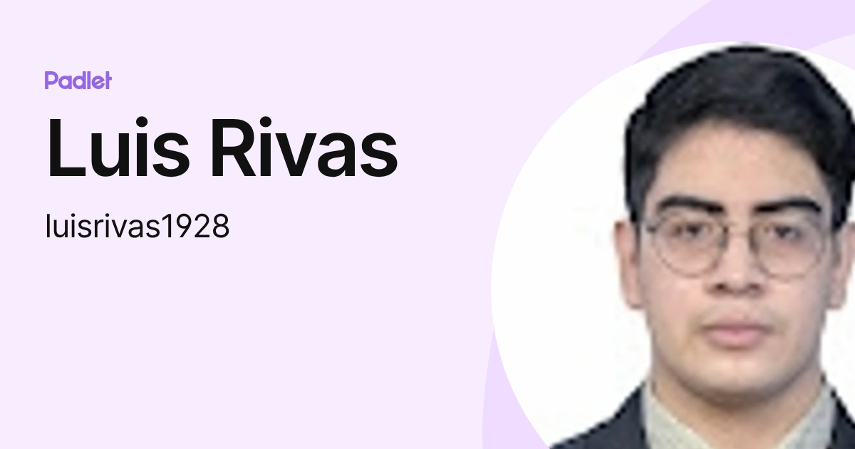 Luis Rivas (luisrivas1928) profile | Padlet