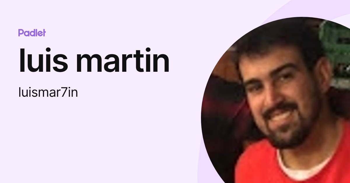 luis martin (luismar7in) profile | Padlet