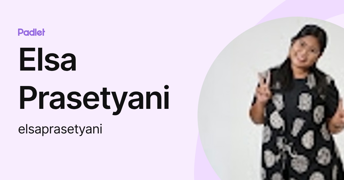 Elsa Prasetyani (elsaprasetyani) profile | Padlet