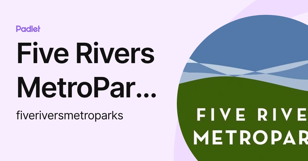 Five Rivers MetroParks (fiveriversmetroparks) profile | Padlet