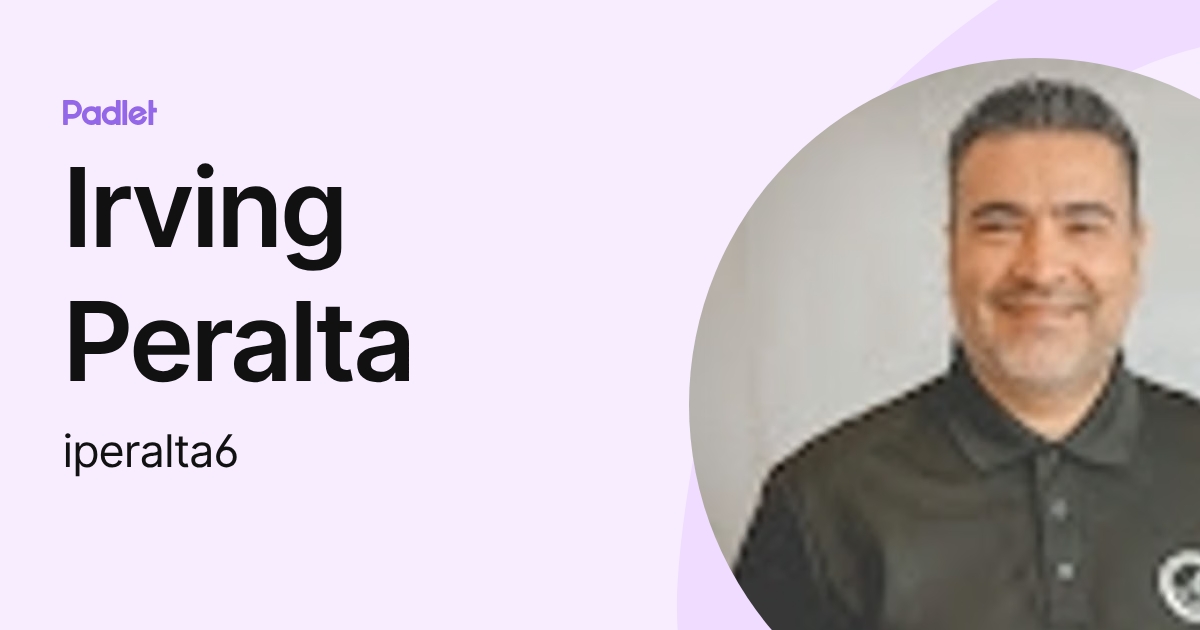 Irving Peralta (iperalta6) profile | Padlet