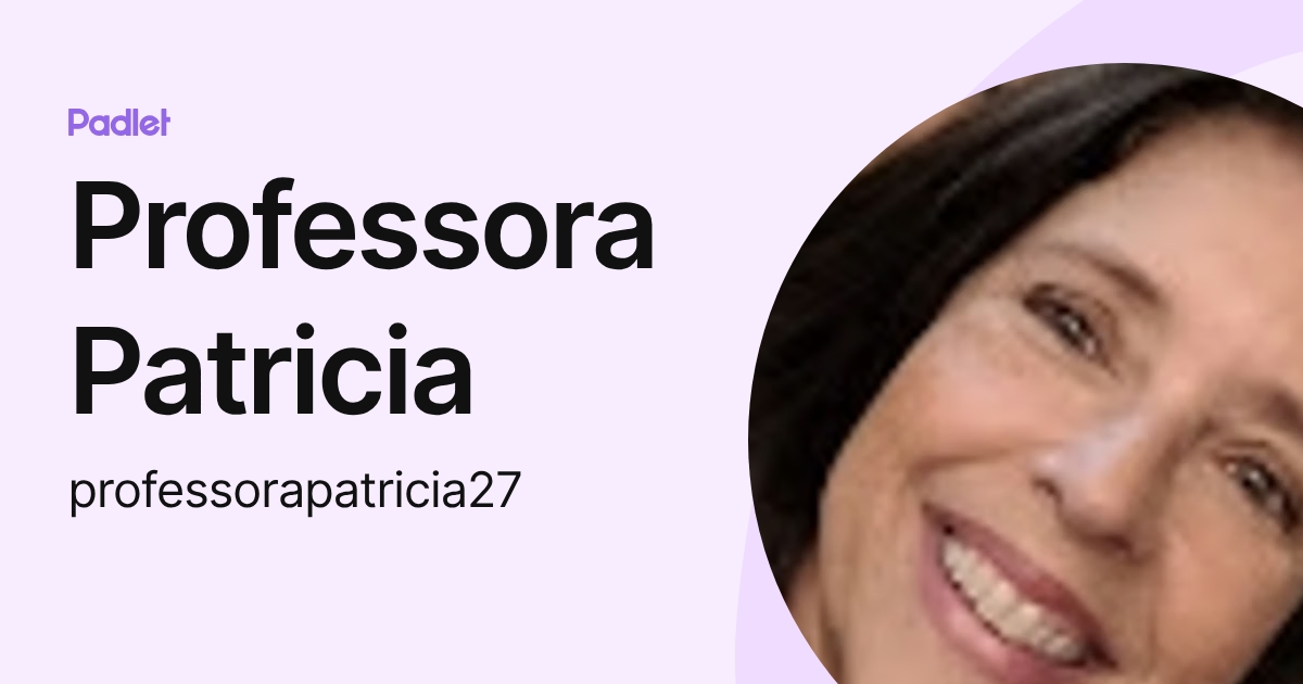 Professora Patricia (professorapatricia27) profile | Padlet
