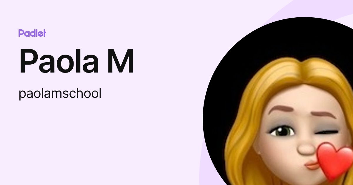 Paola M (paolamschool) profile | Padlet