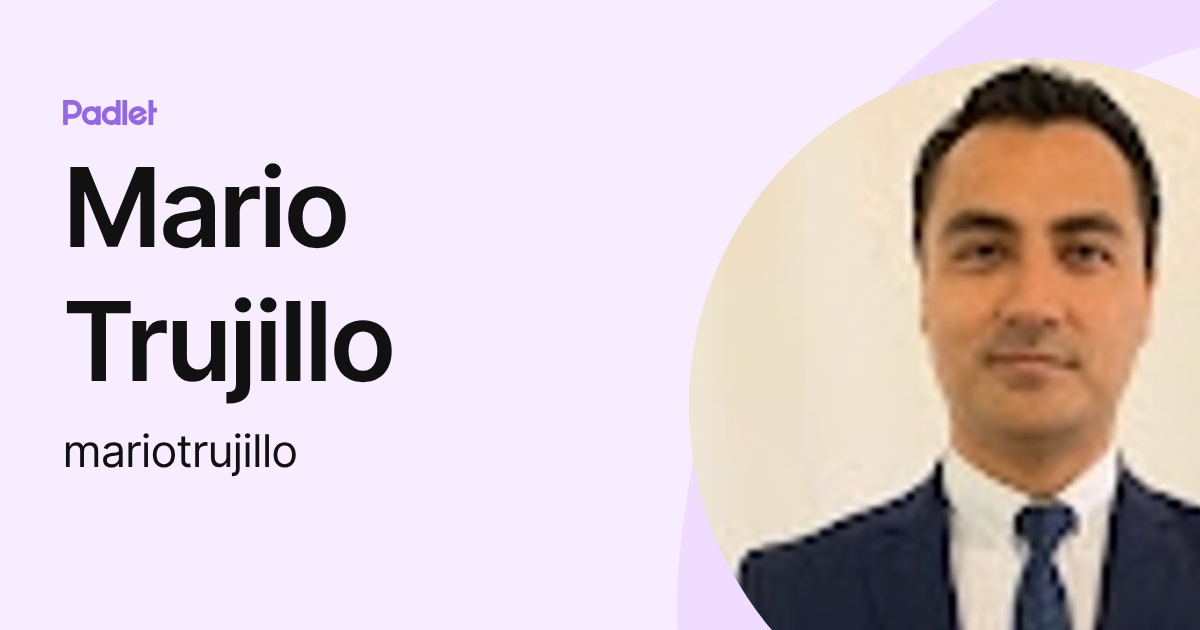 Mario Trujillo (mariotrujillo) profile | Padlet