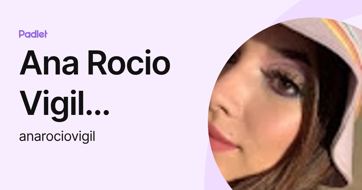 Ana Rocio Vigil Ramirez (anarociovigil) profile | Padlet