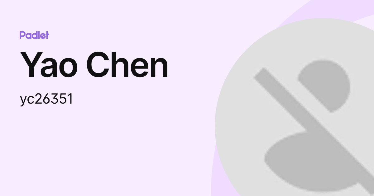 Yao Chen (yc26351) profile | Padlet