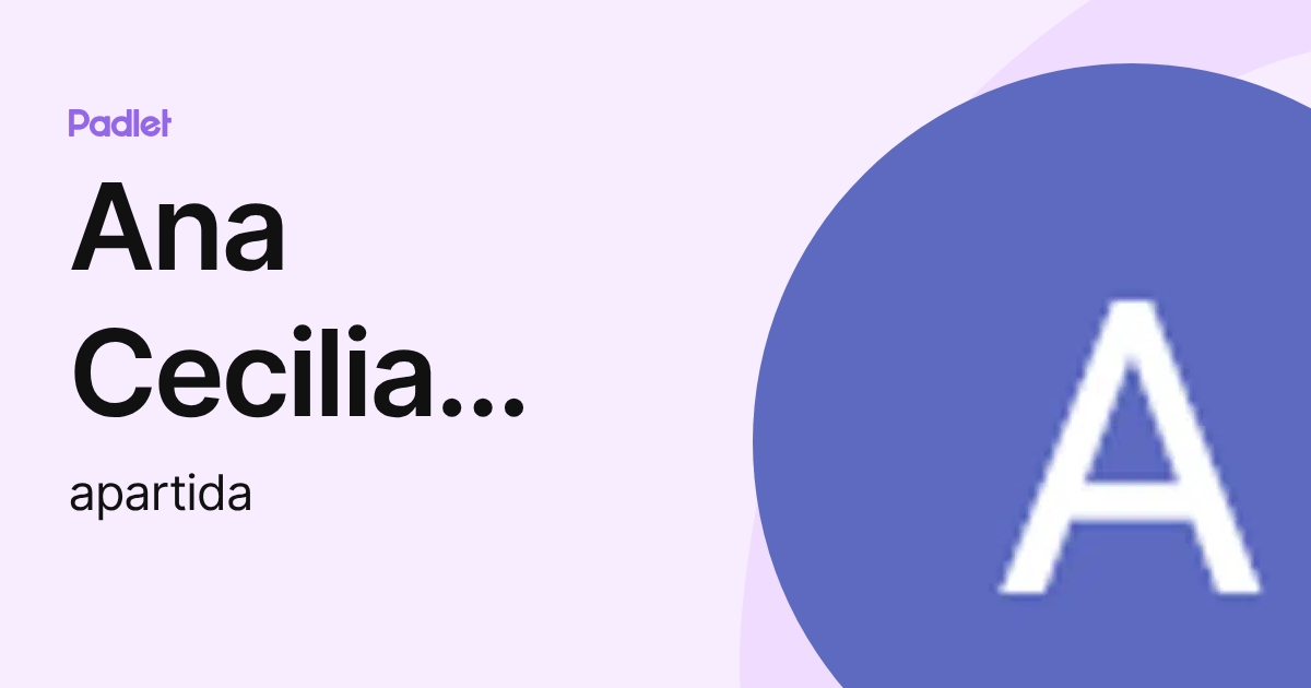 Ana Cecilia Partida Fonseca (apartida) profile | Padlet