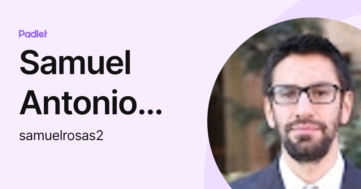 Samuel Antonio Rosas Meléndez (samuelrosas2) profile | Padlet