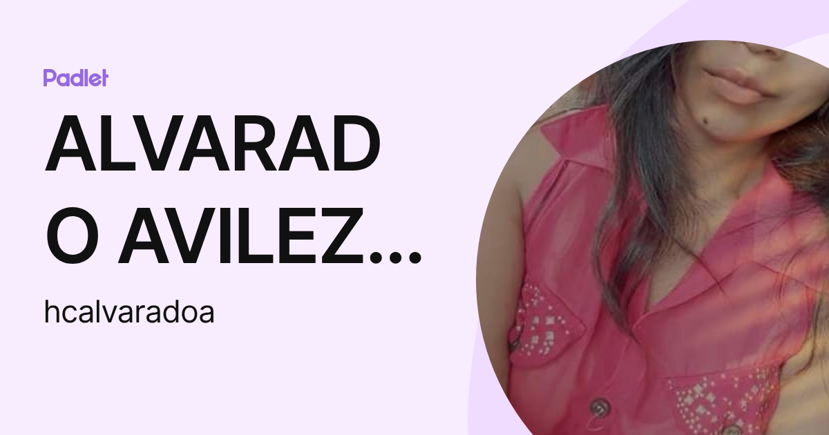 ALVARADO AVILEZ HERLINDA CONSUELO (hcalvaradoa) profile | Padlet