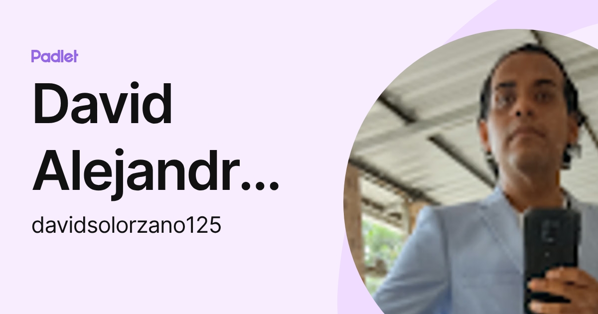 David Alejandro Navarrete Solórzano (davidsolorzano125) profile | Padlet