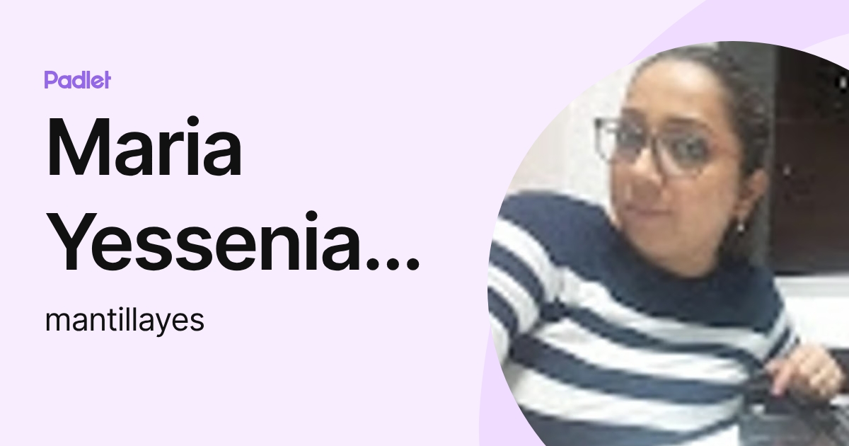 Maria Yessenia Mantilla Cedeño (mantillayes) profile | Padlet