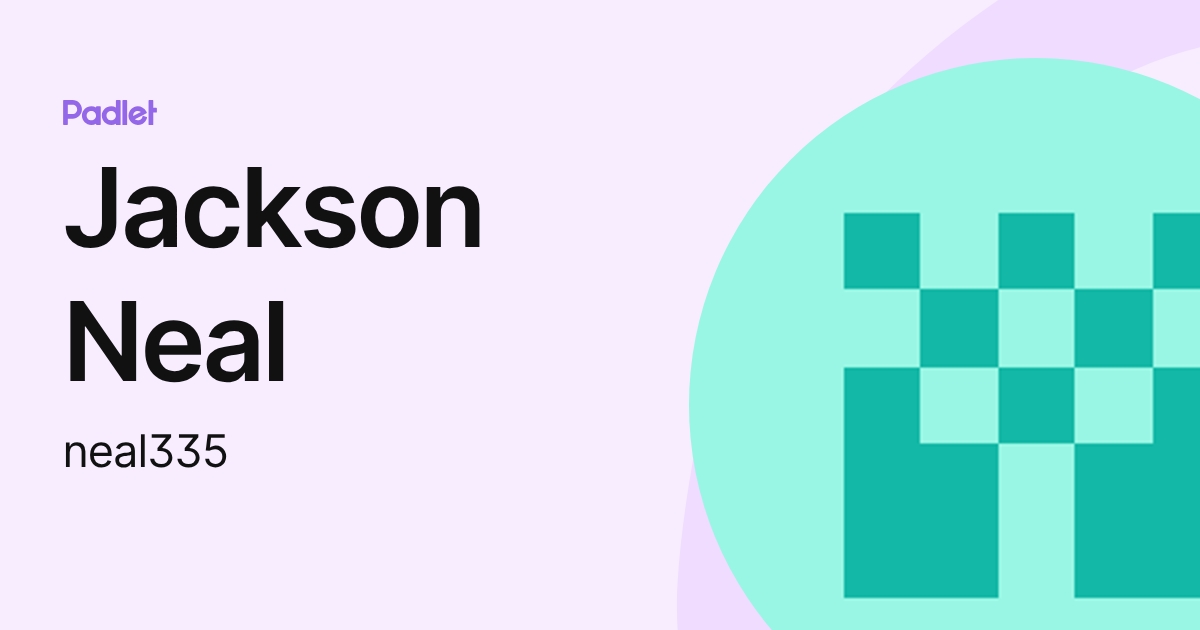 Jackson Neal (neal335) profile | Padlet