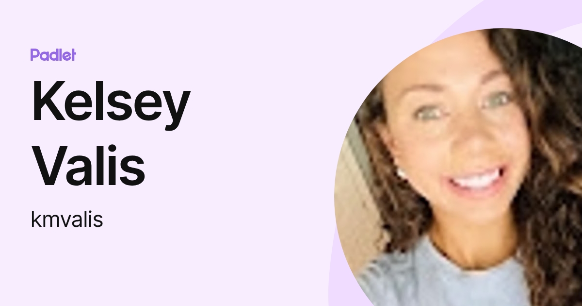 Kelsey Valis (kmvalis) profile | Padlet