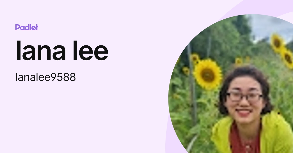 lana lee (lanalee9588) profile | Padlet