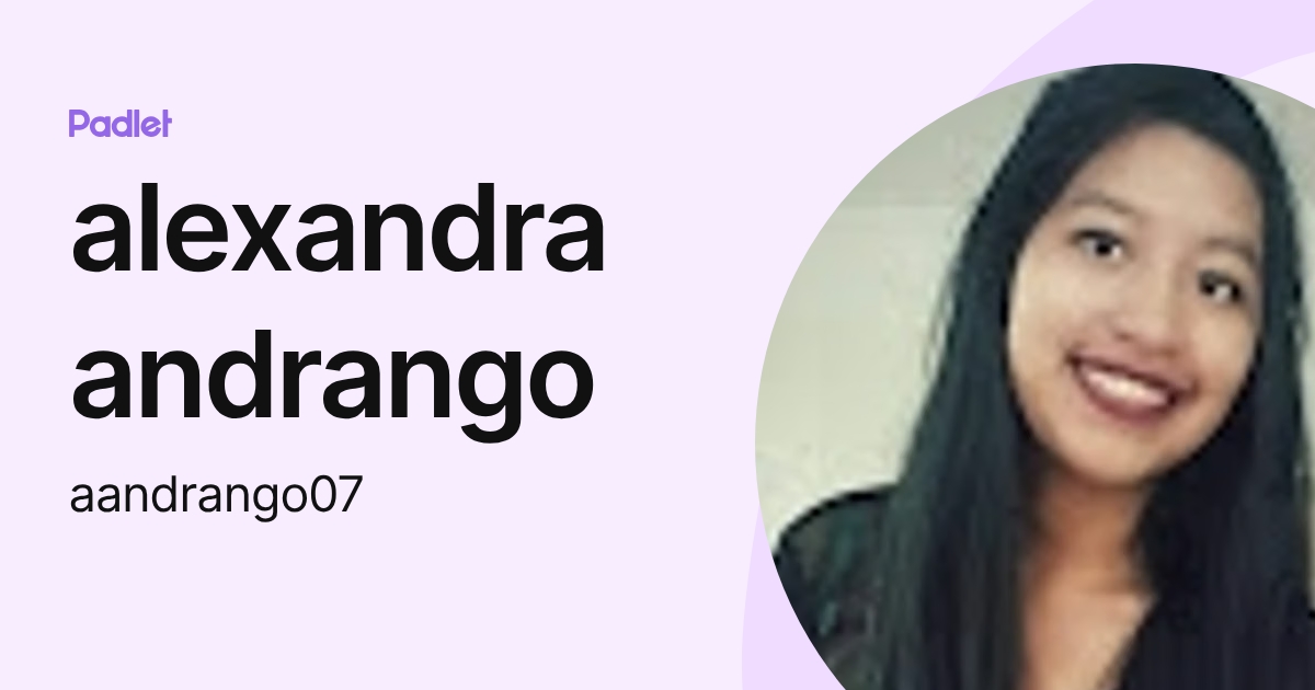 alexandra andrango (aandrango07) profile | Padlet