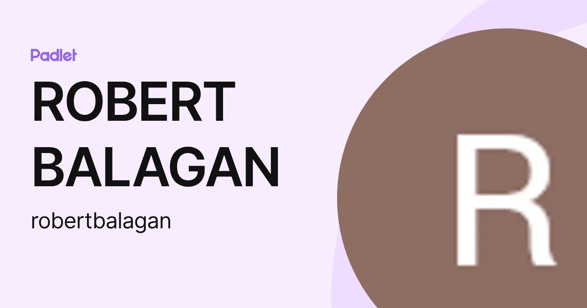ROBERT BALAGAN (robertbalagan) profile | Padlet