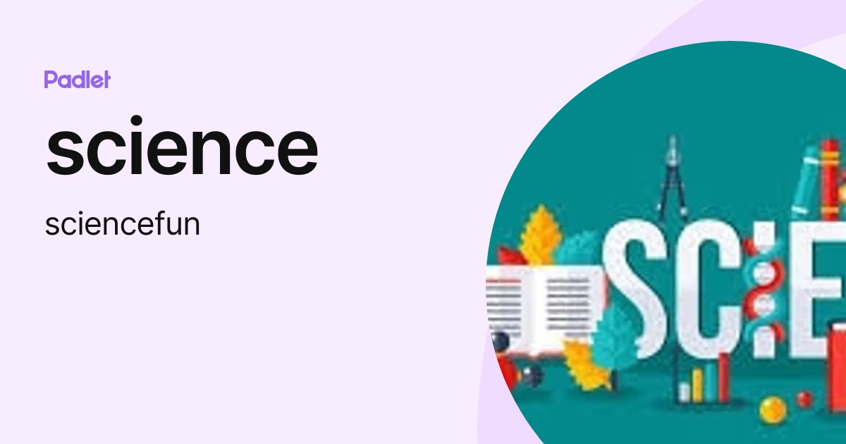 science (sciencefun) profile | Padlet