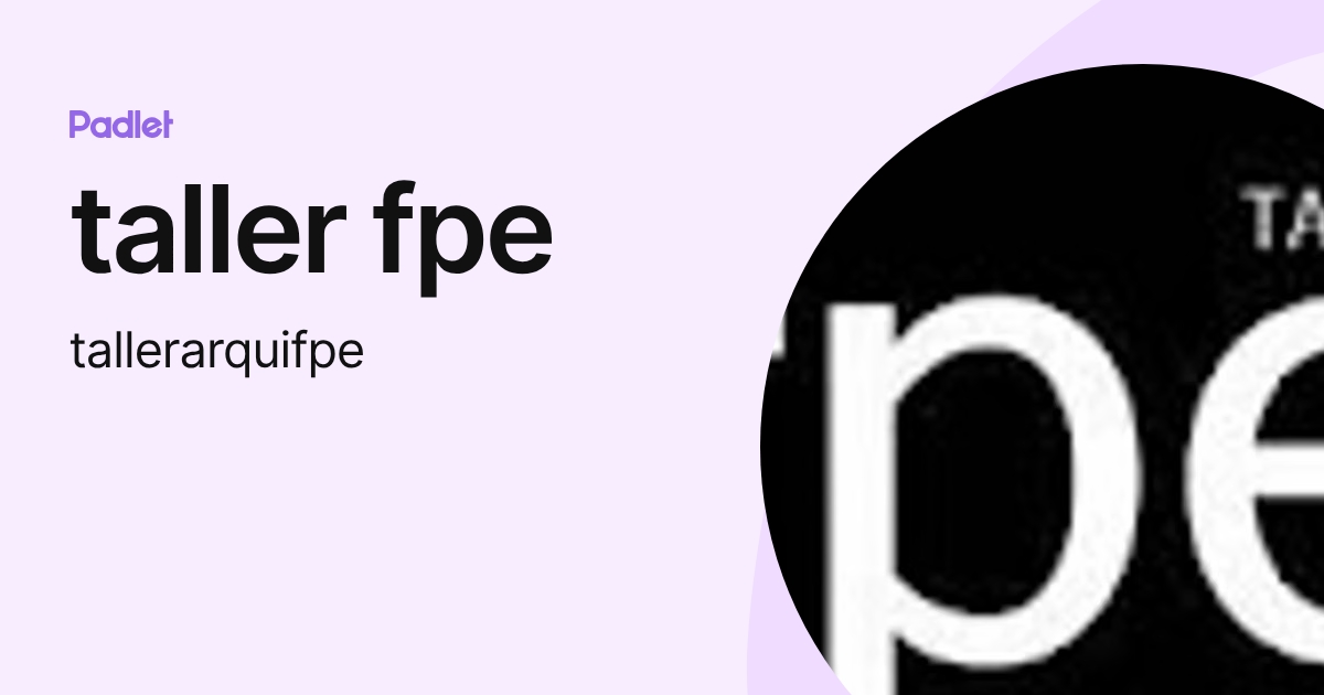 taller fpe (tallerarquifpe) profile | Padlet