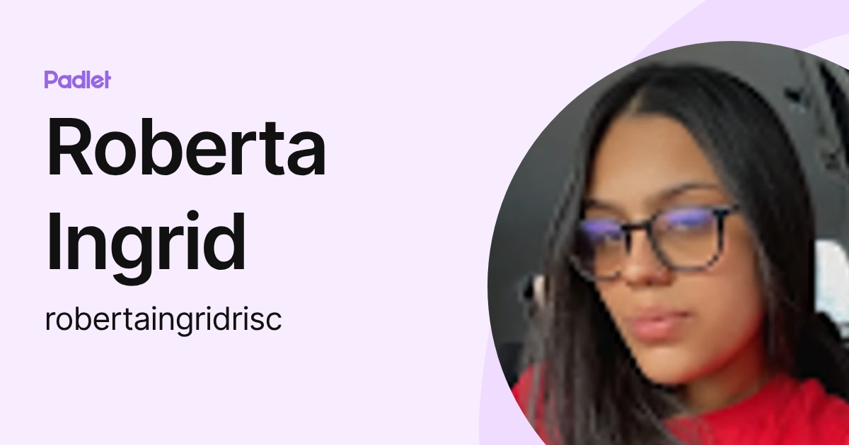 Roberta Ingrid (robertaingridrisc) profile | Padlet
