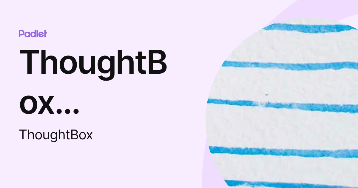 ThoughtBox Education (ThoughtBox) profile | Padlet