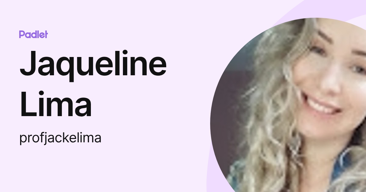 Jaqueline Lima (profjackelima) profile | Padlet