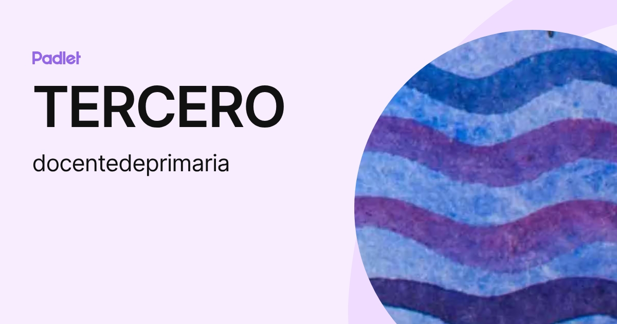 TERCERO (docentedeprimaria) profile | Padlet