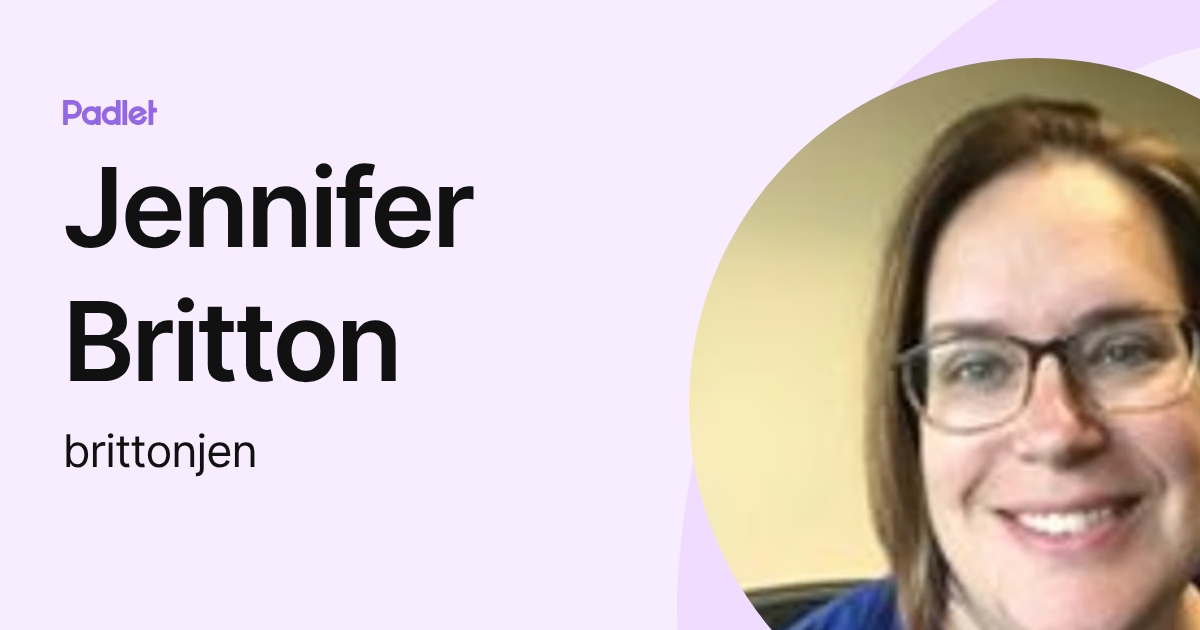 Jennifer Britton (brittonjen) profile | Padlet