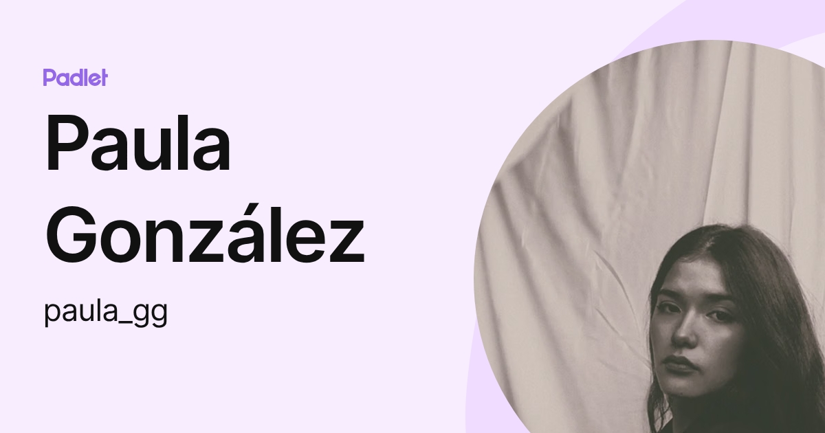 Paula González (paula_gg) profile | Padlet