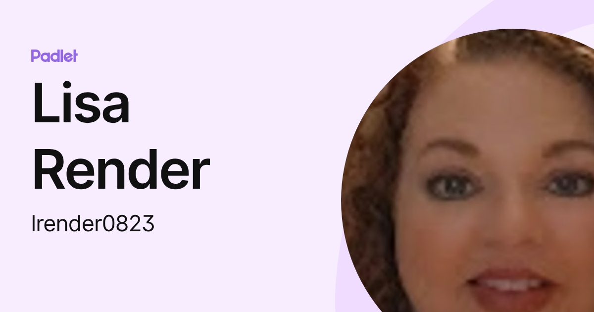 Lisa Render (lrender0823) profile | Padlet