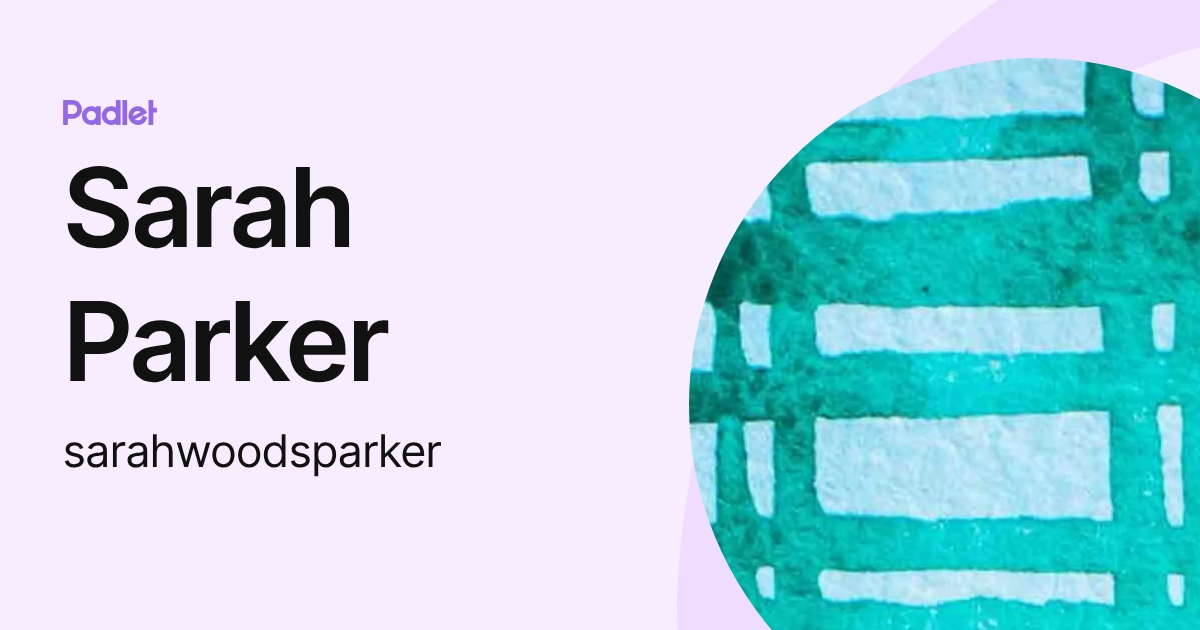 Sarah Parker (sarahwoodsparker) profile | Padlet