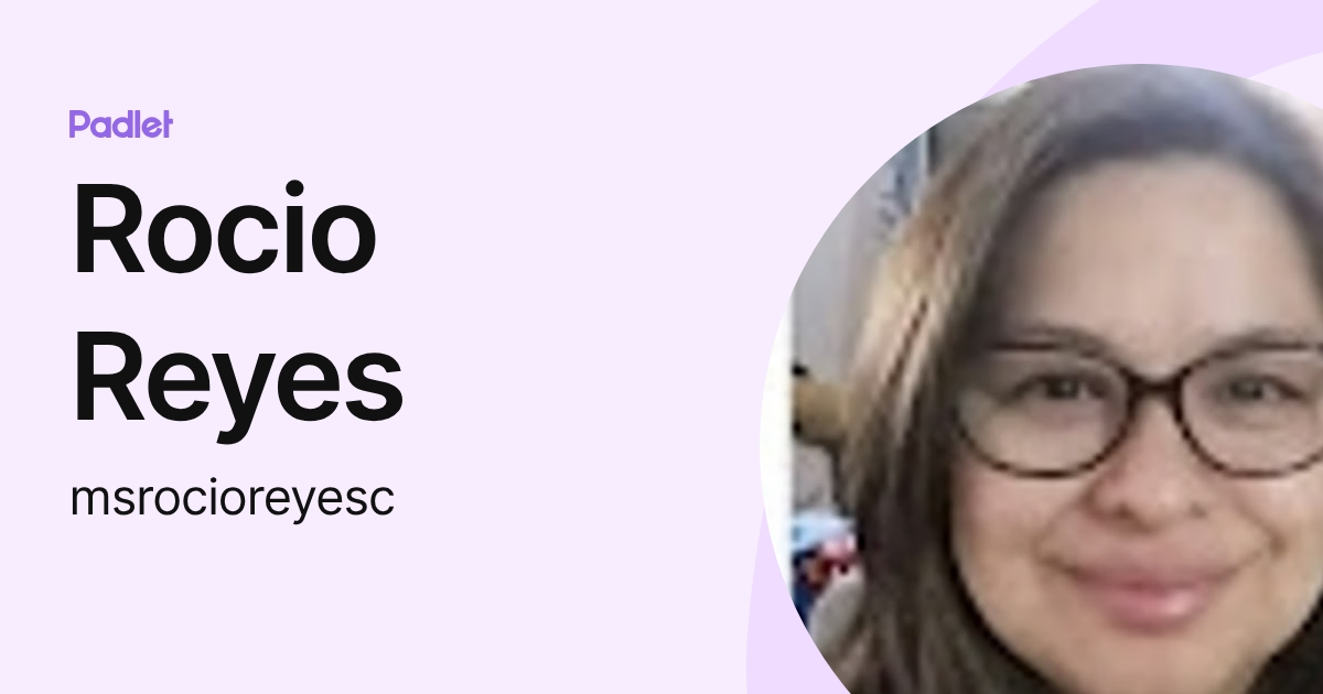 Rocio Reyes (msrocioreyesc) profile | Padlet
