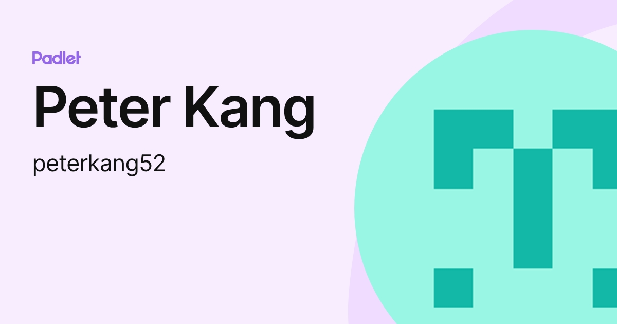 Peter Kang (peterkang52) profile | Padlet