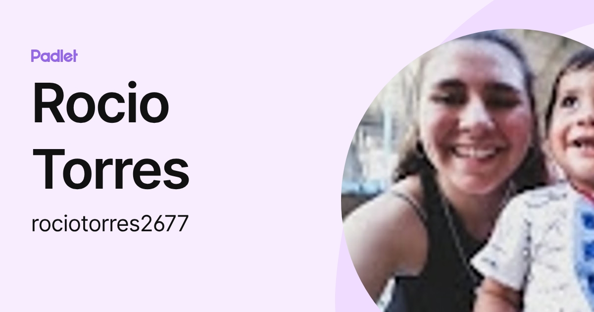 Rocio Torres (rociotorres2677) profile | Padlet