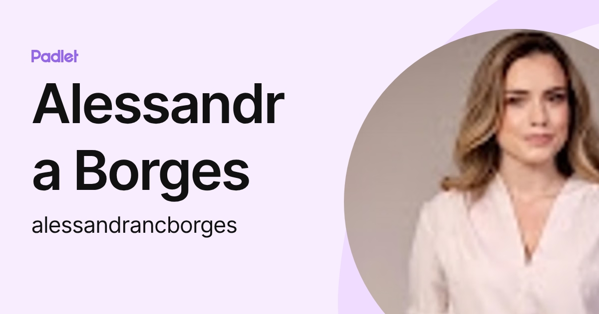 Alessandra Borges (alessandrancborges) profile | Padlet