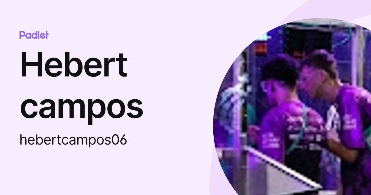 Hebert campos (hebertcampos06) profile | Padlet