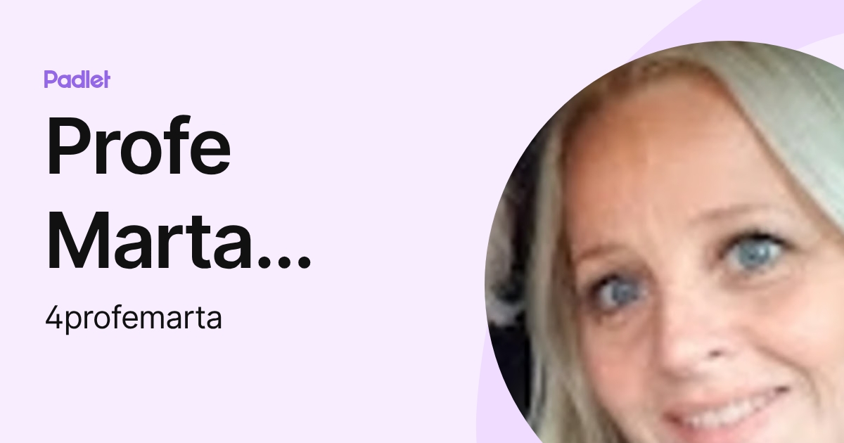 Profe Marta Parker (4profemarta) profile | Padlet