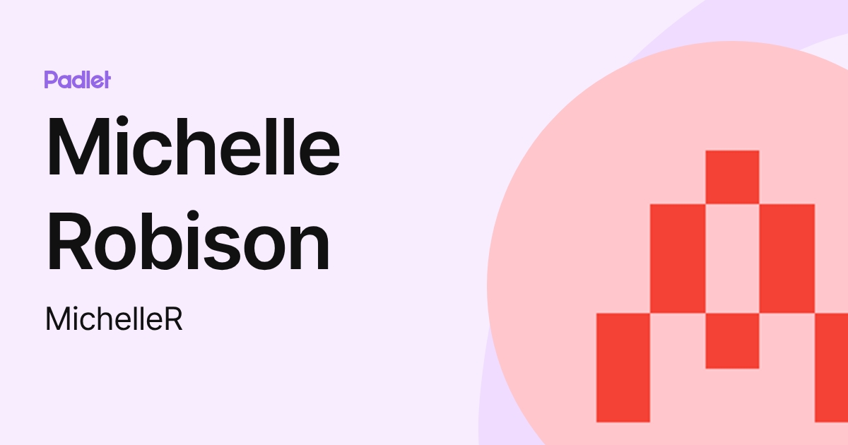 Michelle Robison (MichelleR) profile | Padlet