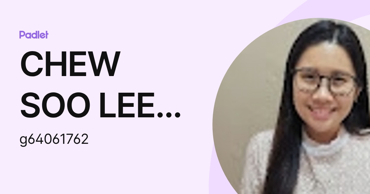 CHEW SOO LEE Moe (g64061762) profile | Padlet