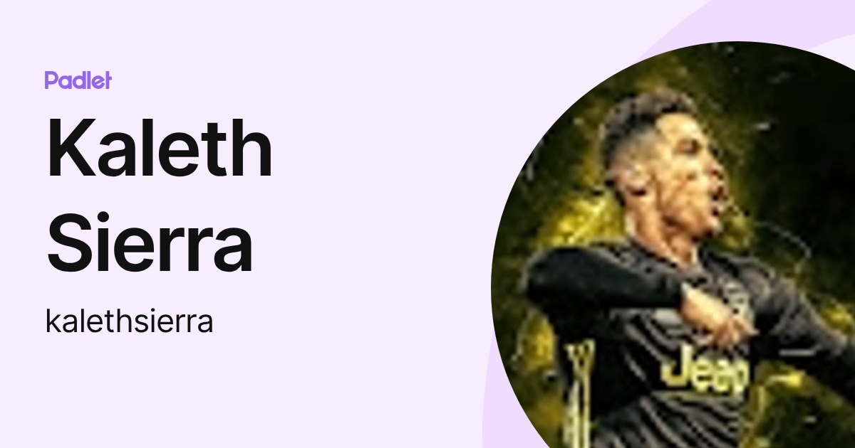 Kaleth Sierra (kalethsierra) profile | Padlet