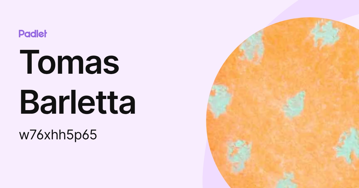 Tomas Barletta (w76xhh5p65) profile | Padlet