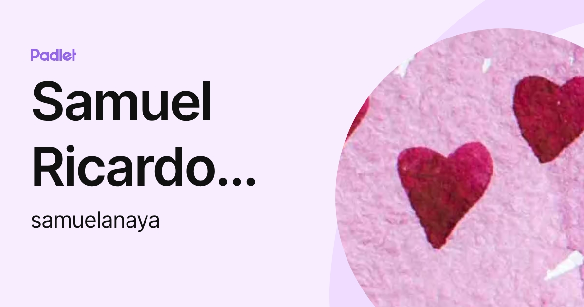 Samuel Ricardo Charry Samuel Ricardo Anaya Lopez (samuelanaya) profile | Padlet