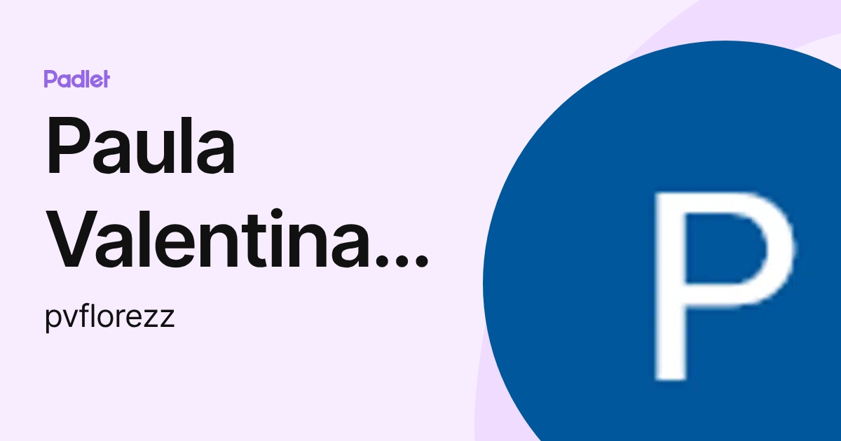 Paula Valentina Florez Zarate (pvflorezz) profile | Padlet