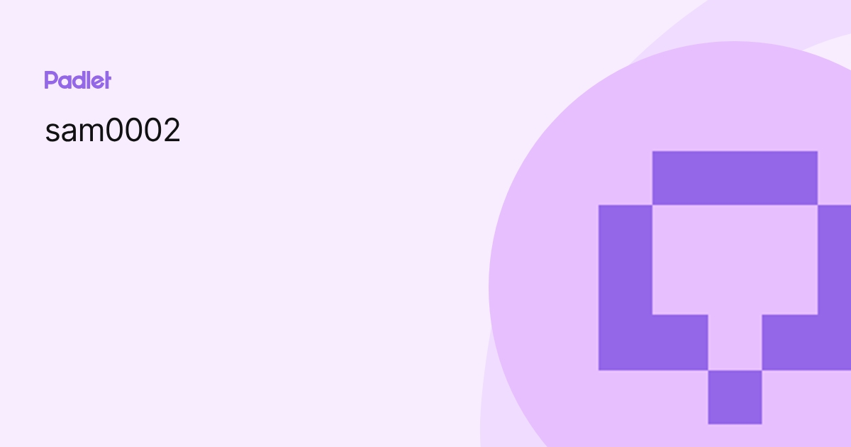 sam0002 profile | Padlet