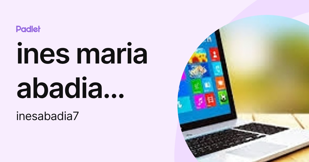 ines maria abadia martinez (inesabadia7) profile | Padlet